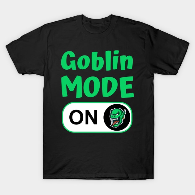 Goblin Mode On T-Shirt by Sunburst